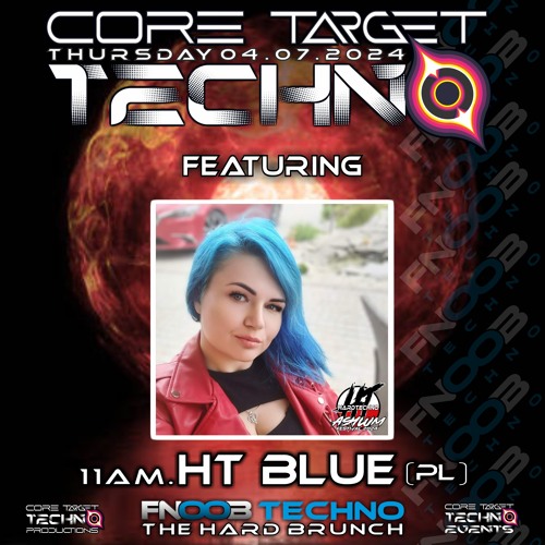 HT BLUE_11AM @ FNOOB TECHNO PRESENTS ☆CORE TARGET TECHNO #038☆