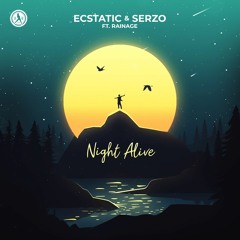 Ecstatic & Serzo ft. rainage - Night Alive