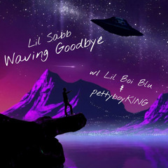 Waving Goodbye w/ Lil Boi Blu x pettyboyKING (+salvi beatz)