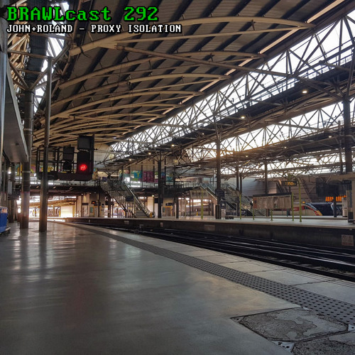 BRAWLcast 292 John+Roland - Proxy Isolation