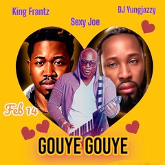 Gouye Gouye Ft Sexy Joe & Dj Yungjazzy