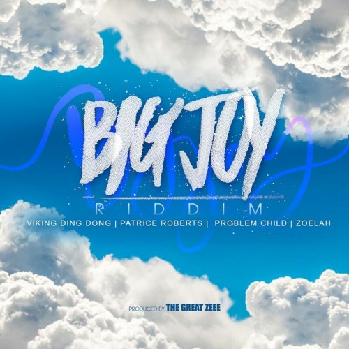Big Joy Riddim Mix (Problem Child, Zoelah, Patrice Roberts & Viking Ding Dong)(Soca 2022)