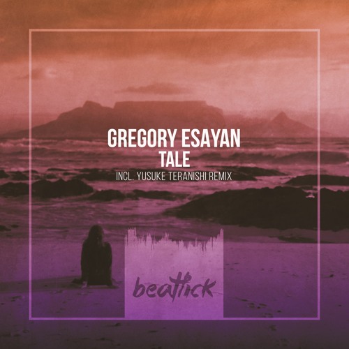 Gregory Esayan - Tale (Yusuke Teranishi Remix Edit)