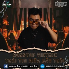 NONSTOP VIETMIX - TRÁI TIM GIỮA BẦU TRỜI - WIHINS MIX
