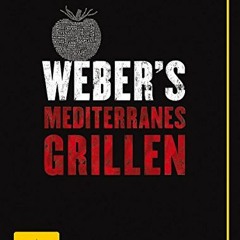 Weber's Mediterranes Grillen (GU Weber's Grillen) Ebook