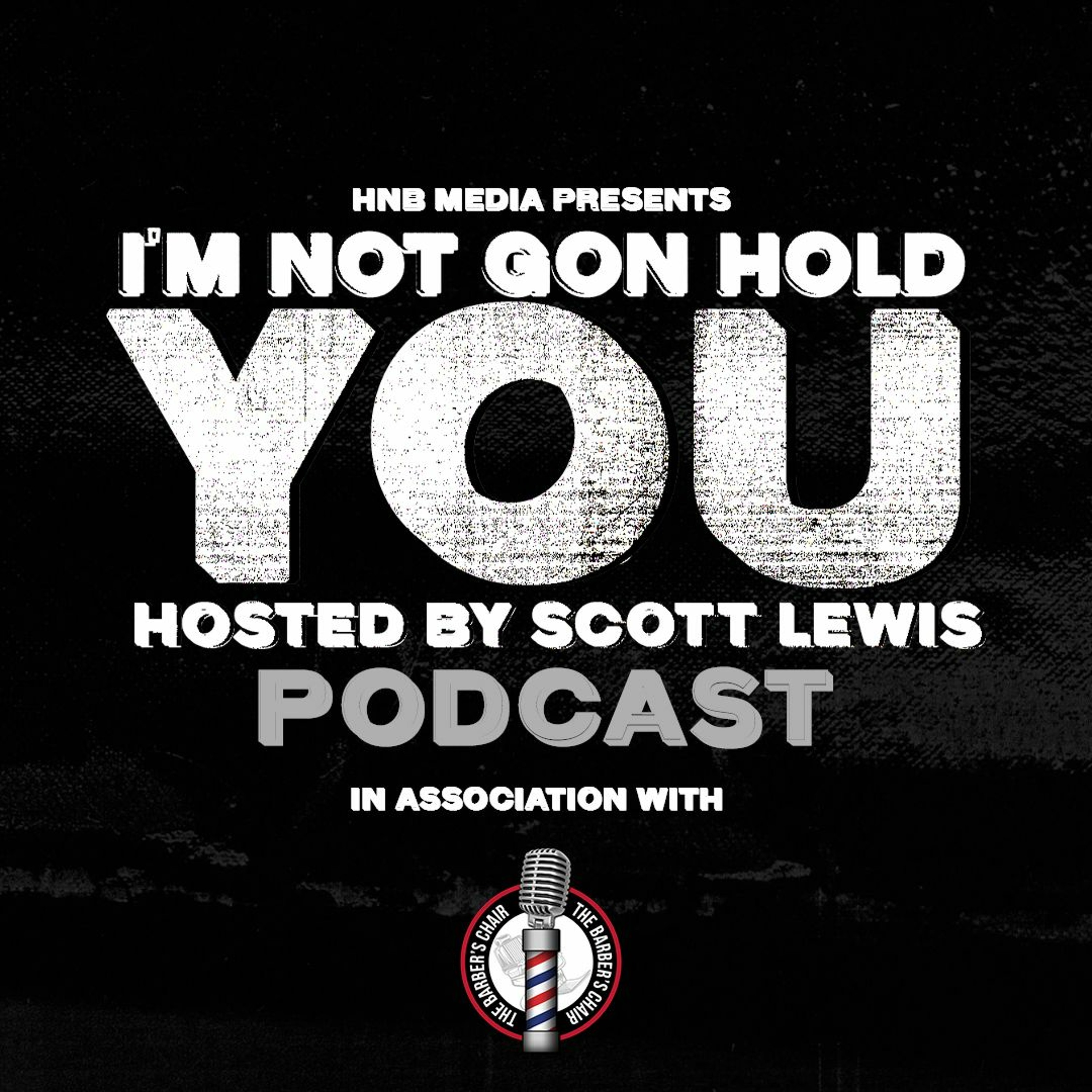 I'm Not Gon Hold You: Special Guest Big Wos |S2, E4