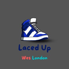 Laced Up [Nas "Made You Look"] (Wes London Mix)