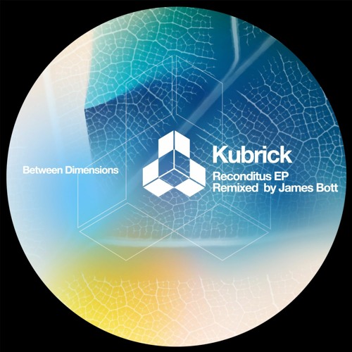 PREMIERE: Kubrick - Reconditus [Between Dimensions]