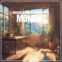 Michael Roman & Unknown N. - Moment [Outertone Release]