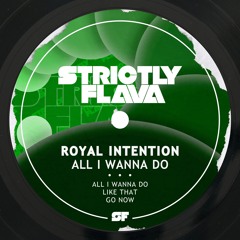 Royal Intention - All I Wanna Do