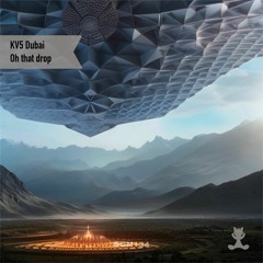 KV5 Dubai - Oh That Drop (Original Mix)