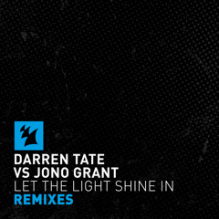 Darren Tate vs Jono Grant - Let The Light Shine In (2nd Phase Remix)