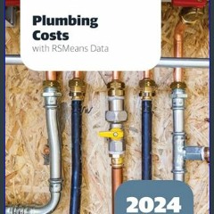 ??pdf^^ ✨ Plumbing Costs With RSMeans Data 2024 (Means Plumbing Cost Data)     Annual Edition PDF