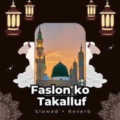 Faslon Ko Takalluf Hai Hamse Agar  Slowed  Reverb With Lyrics  Zaid Writex