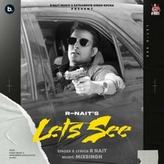 Lets See - R Nait Ft. Gurlez Akhtar