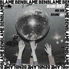 Blame Ben - The Intro Mix (Mix Den Series 001)
