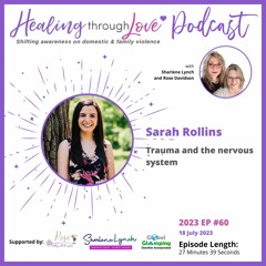 2023 EP60 Trauma in the Nervous System: Exploring the Mind-Body Connection with Sarah Rollins