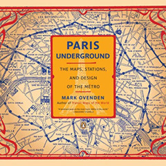 [DOWNLOAD] KINDLE 📩 Paris Underground: The Maps, Stations, and Design of the Metro b