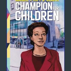 [Ebook] 📖 Mamie Phipps Clark, Champion for Children (Extraordinary Women in Psychology Series)