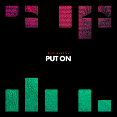 Alex Marttin - Put On (Original Mix)
