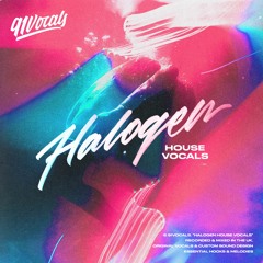Halogen House Vocals | Royalty Free Vocal Samples