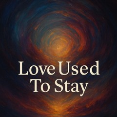 Love Used to stay