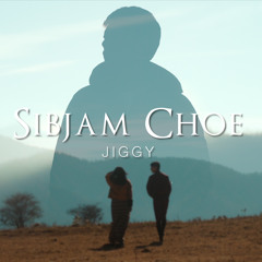 Sibjam Choe Reprise- Jiggy