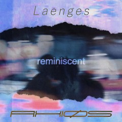 reminiscent w/ Laenges