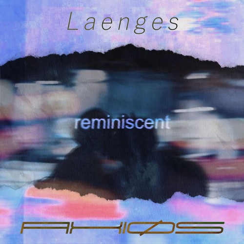 reminiscent w/ Laenges