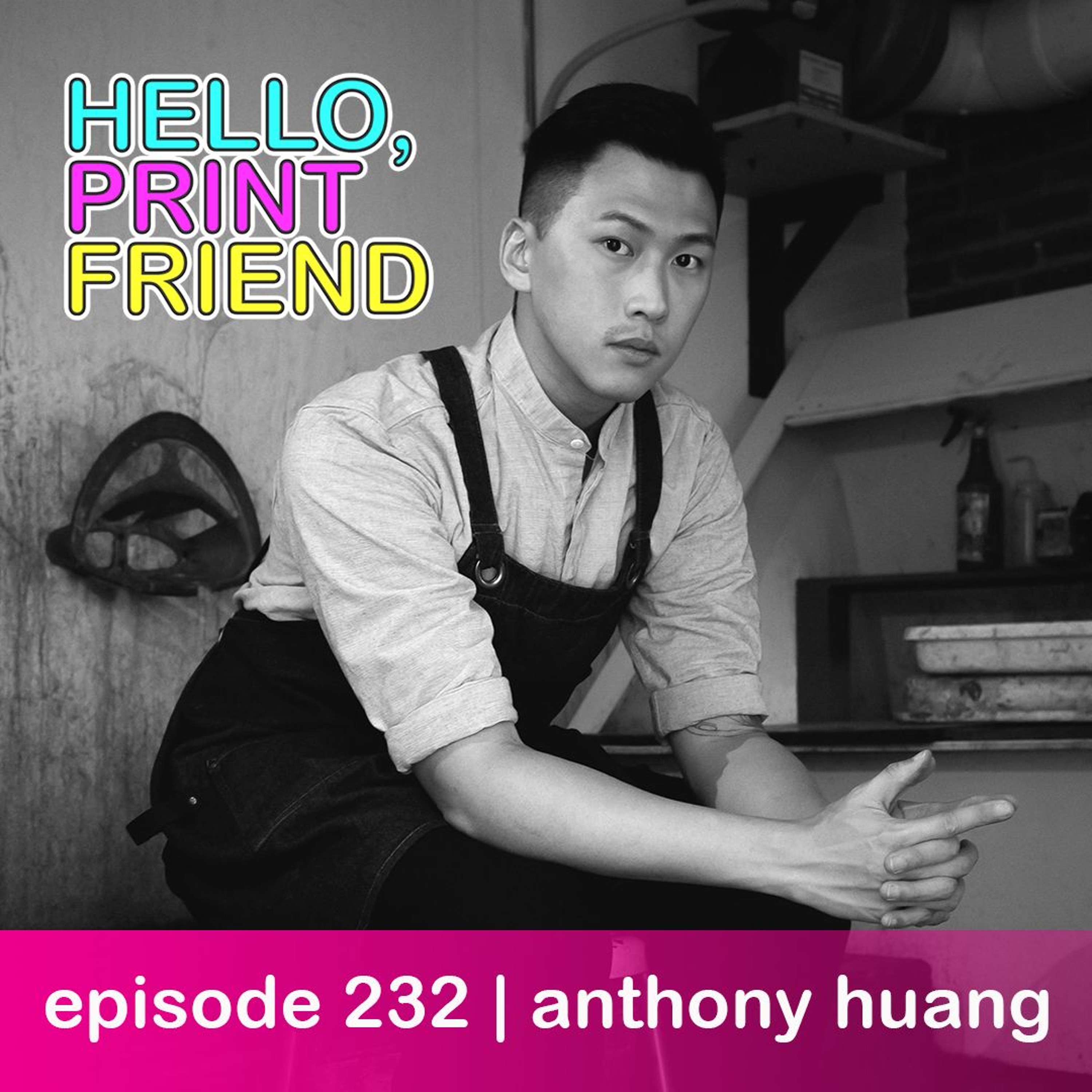 episode 232 : anthony huang