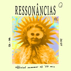 Ressonâncias #002 - Summer '23 Mix - Radio Quântica (26/07/23)