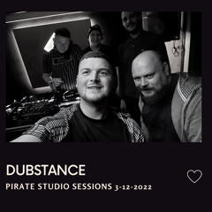 DUBSTANCE - Pirate Studio Sessions 3-12-2022