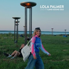 Lola Palmer - Live @ I Land Sound 2023