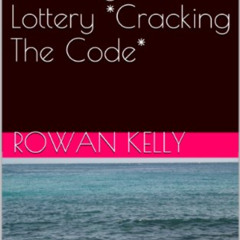 [VIEW] KINDLE 🗃️ Numerology & Winning The Lottery *Cracking The Code* by  Rowan Kell