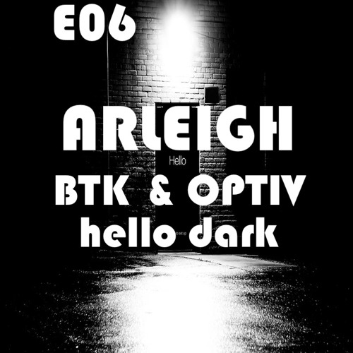 D&BS - Hello Dark E06 - BTK & Optiv (The Lost Episode)