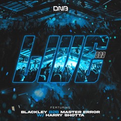 DNB Collective: Live Mix Series 003 - Blackley B2B Master Error w/ Harry Shotta