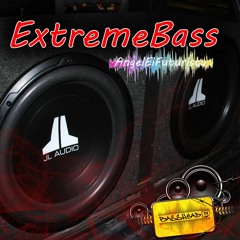 ExtremeBass - Tell'em - (AngelElFuturista)