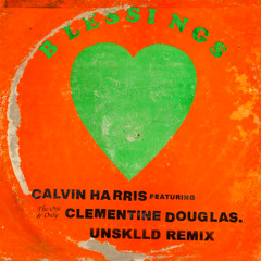 Blessings - Calvin Harris ft Clementine Douglas (UNSKLLD Remix)