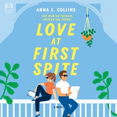 LOVE AT FIRST SPITE By Anna E. Collins