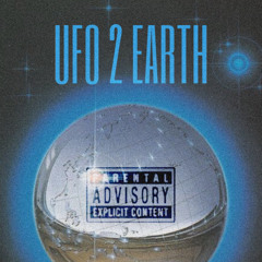 Ufo 2 Earth (Ft. Diegoblack)