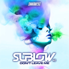 Sublow Hz - Don't Leave Me