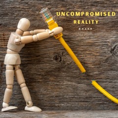 Uncompromised Reality