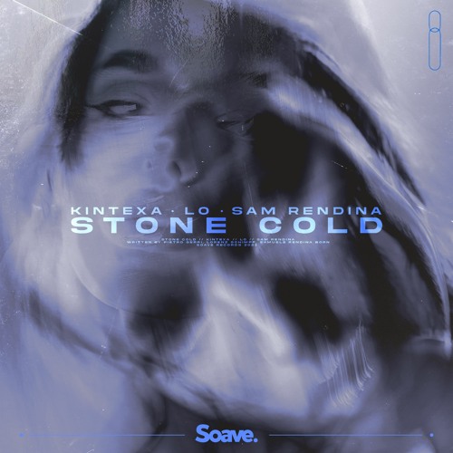 Kintexa & LO  - Stone Cold (ft. Sam Rendina)