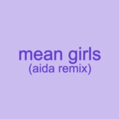 Charli xcx - Mean girls (Aida Remix)