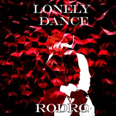Lonely Dance (Original Mix) - RODRO  [DL]
