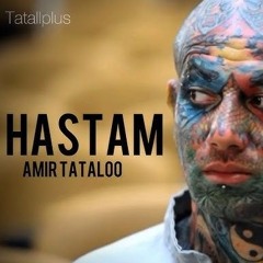 Amir Tataloo-Hastam |امیر تتلو - هستم