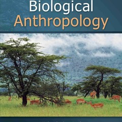 ❤READ❤/PDF✔  Biological Anthropology