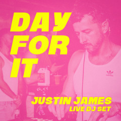 Day For It - Justin James Live mix