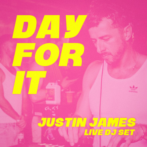 Day For It - Justin James Live mix