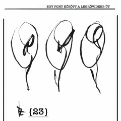 {23} Egy pont között a legrövidebb út  (Tandori Dezső versei)